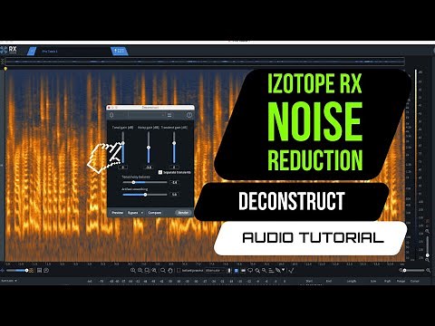 iZotope RX Advanced Tutorial: Deconstruct Module for Audio and Dialogue Editing