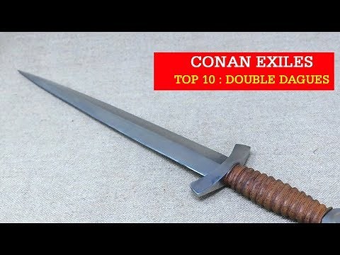 Top 10 Double Dagues - Conan Exiles