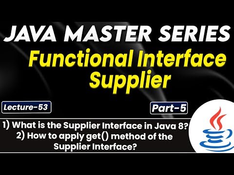 #53 Functional Interface Supplier in Java Part- 5 | What is the supplier Interface in Java8?