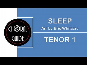 Sleep - TENOR 1 (E Whitacre)