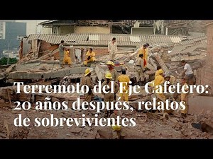 Terremoto del Eje Cafetero: 20 años después, relatos de sobrevivientes