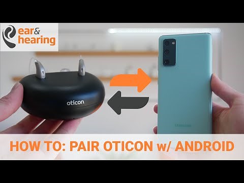 How to pair Oticon Hearing Aids with your Android Phone (Real, Zircon, More, OPN-S, OPN, Ruby, etc.)