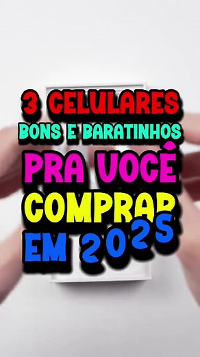3 Celulares Bons e Baratinhos para Comprar em 2025