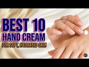 Fix Dry Hands FAST: The Best 10 Hand Cream Review & Buyer's Guide
