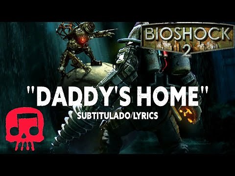 Bioshock 2 Rap "Daddy's Home" JT Music Subtitulado al español/Lyrics