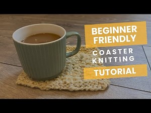 How to Knit a Coaster for Beginners | Simple Knitted Coaster Tutorial