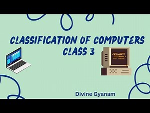 Classification Of Computers | Different Types Of Computers | Class 3 Computer | Divine Gyanam