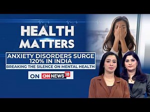 Anxiety Is More Than Worry, Depression More Than Sadness: Why Mental Health Matters | News18