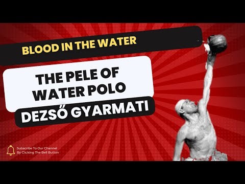 Blood in the water: Dezso Gyarmati is the Pele of water polo and was the hero of the 1956 Olympics