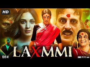 Laxmii Full Movie Review & Facts | Akshay Kumar | Kiara Advani | Sharad Kelkar | Amika Shail