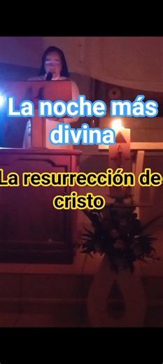 la noche más hermosa la resurrección de cristo