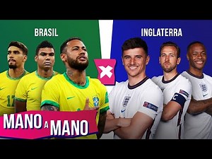 BRASIL X INGLATERRA: QUEM É MELHOR? - MANO A MANO DA COPA DO MUNDO