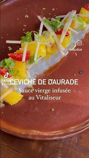 Le ceviche de daurade et sa sauce vierge marinée