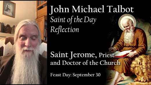 A DAY LATE: JMT Reflection – Saint Jerome, Priest and Doctor of the Church - September 30 Official Website: https://johnmichaeltalbot.com/ Community: https://www.littleportion.org/ Store: https://troubadourforthelord.net/ Little Portion Bakery: https://littleportionbakery.org/ One of the greatest Biblical scholars of Christendom, Saint Jerome was born of Christian parents at Stridon in Dalmatia around the year 345. Educated at the local school, he then studied rhetoric in Rome for eight years, b