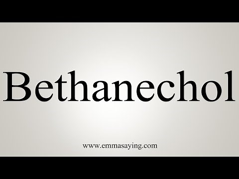 How To Say Bethanechol