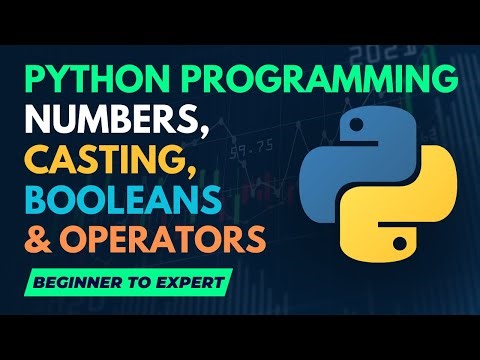 Python Programming: Numbers, Casting, Booleans, and Operators | In Hindi