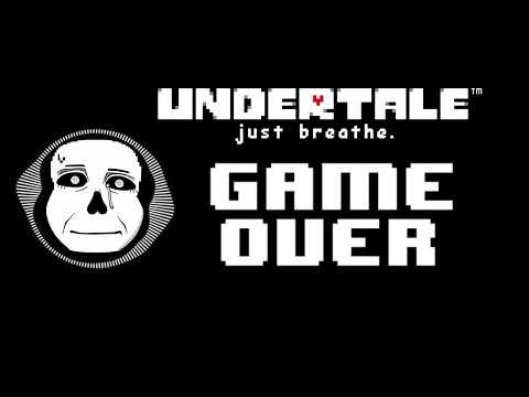 OST 005 - Game Over | Undertale: just breathe.