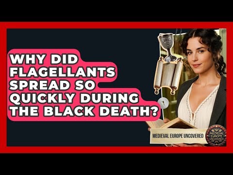 Why Did Flagellants Spread So Quickly During The Black Death? - Medieval Europe Uncovered