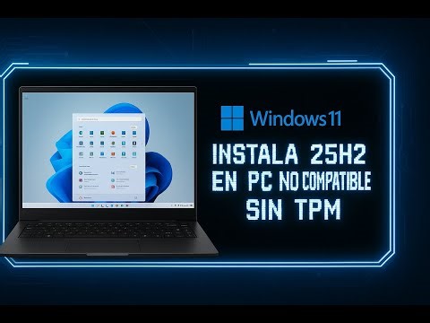 Cómo Instalar WINDOWS 11 25H2 SIN TPM NI ERRORES en PC NO COMPATIBLE