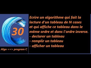 les tableaux : un algo qui lit un tableau de N cases et qui affiche ce tableau dans l'ordre inverse.