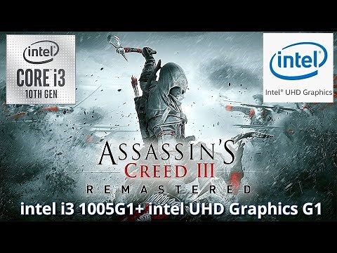 Assassin's Creed 3 Remastered on low end pc i3-1005G1 + intel UHD Graphics G1