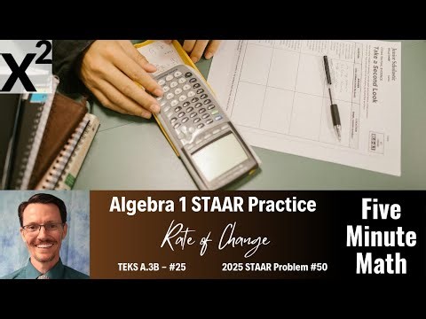Algebra 1 STAAR Practice Rate of Change (A.3B - #25)