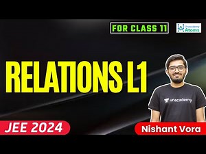 Relations L1 | Relations and Functions | Class 11 | JEE 2024 | Aarambh Batch | Nishant Vora