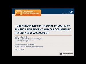 Understanding the Hospital Community Benefit Requirement and the Community Health Needs Assessment