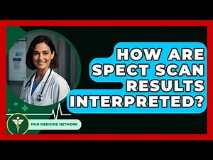 How Are SPECT Scan Results Interpreted? - Pain Medicine Network