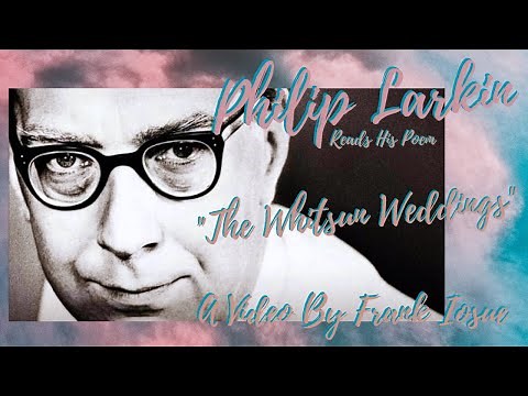 Philip Larkin Reads His Poem "The Whitsun Weddings" ( 1964 ) - A Video By Frank Iosue.
