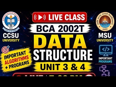 BCA 2002T Data Structure Unit 3 & 4 | Important Algorithms + Programs | Live Class 7:35 PM