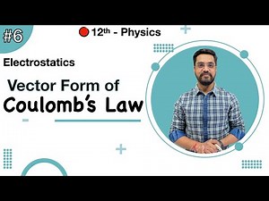 12th Physics Chapter 01 :-L-06 Vector form of Coulomb's law, Coulomb's Law by Ashish sir