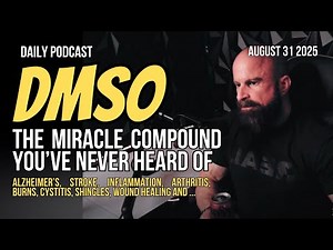 DMSO The Miracle Compound You've Never Heard Of - Unbreakable Podcast 241