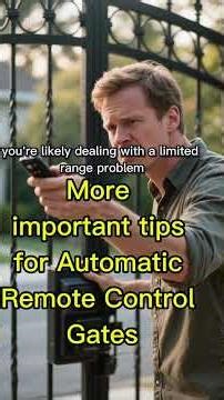 More tips for Remote Control Automatic Gates