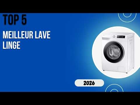 TOP 5 Meilleur Lave Linge 2026 - Les Lave Linge Modèles