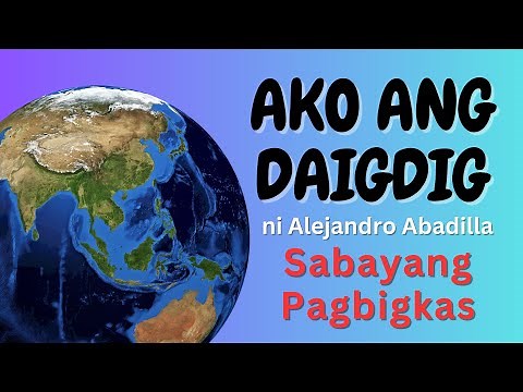 Ako ang Daigdig ni Alejandro Abadilla | SABAYANG PAGBIGKAS