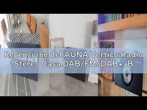 Recensione del AUNA Vertico Radio Stereo Casa DAB/FM/DAB+, Bluetooth 28W con Altoparlanti Stereo, Le