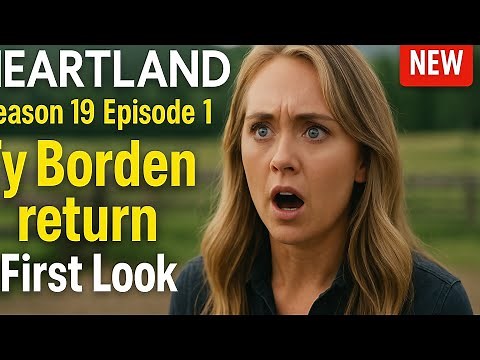 Heartland Season 19 Episode 1: Ty Borden Returns Alive Amy’s Emotional Shock