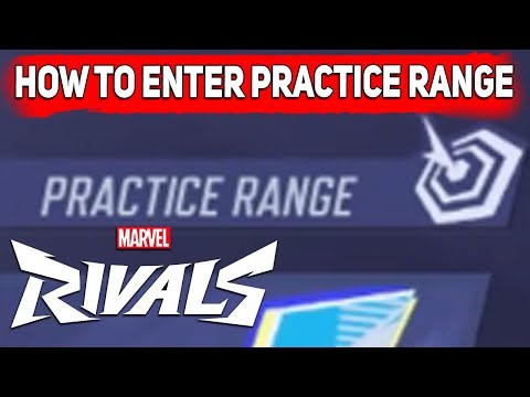How To Enter Practice Range in Marvel Rivals, How To Go To Practice Range