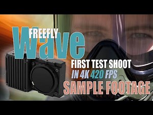 Freefly Wave Slow Motion Camera First Test Footage 4K 420 FPS