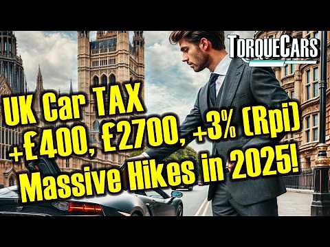 Shocking 2025 UK Car Tax Hikes! Will 2025 Car Tax Rates Force You to Sell?