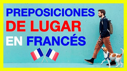 Preposiciones de LUGAR en FRANCES / Prépositions de lieu