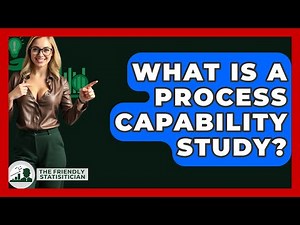 What Is A Process Capability Study? - The Friendly Statistician
