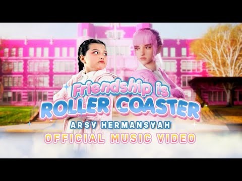 ARSY HERMANSYAH - FRIENDSHIP IS ROLLER COASTER (Official Music Video)