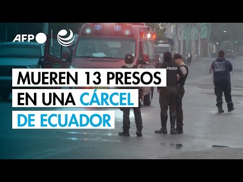 Mueren 13 presos en una cárcel de Ecuador marcada por matanzas recientes
