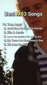 Top 10 Best M83 Songs #m83 #top10 #bestsongs #bestmusic