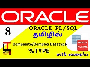 %TYPE in PLSQL | COMPLEX/COMPOSITE DATATYPE | Oracle PLSQL tutorial in TAMIL‪@learncodetodaytamil‬​