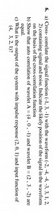 a) Cross- correlate the signal function ( - 1,3 , - 1 ) with th... | Filo
