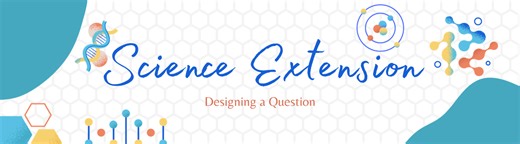 Conde Library: Science Ext 2025-26: Designing a Question