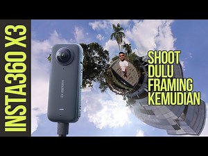 Guide Pemula Kamera 360° ! feat. INSTA360 X3 Review